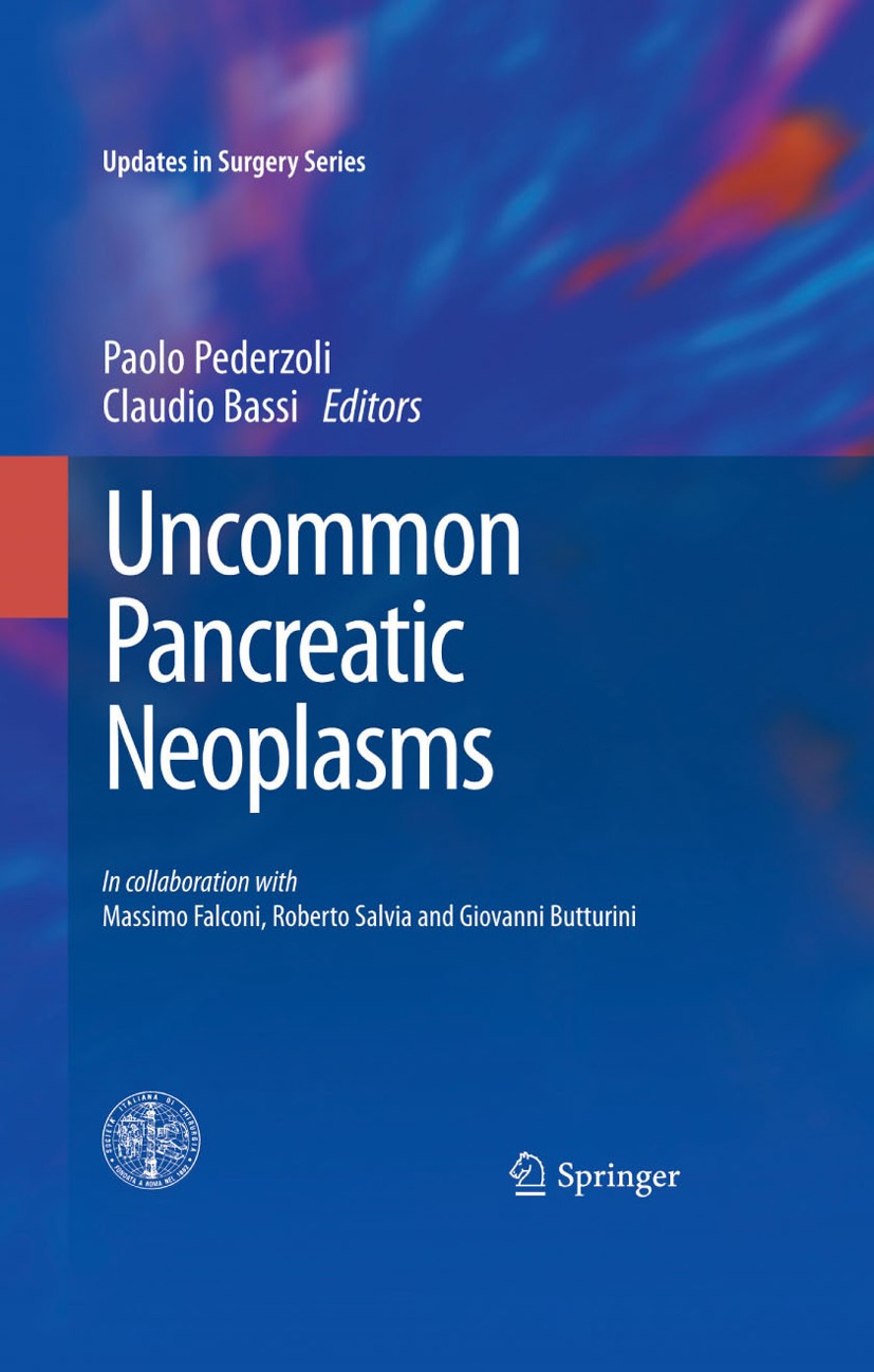 Titlebook: Uncommon Pancreatic Neoplasms; Paolo Pederzoli,Claudio Bassi Book 2013 Springer-Verlag Italia 2013 Pancreas.Rare.Surgery.Tumors.Uncommon Titlebook: Uncommon Pancreatic Neoplasms; Paolo Pederzoli,Claudio Bassi Book 2013 Springer-Verlag Italia 2013 Pancreas.Rare.Surgery.Tumors.Uncommon