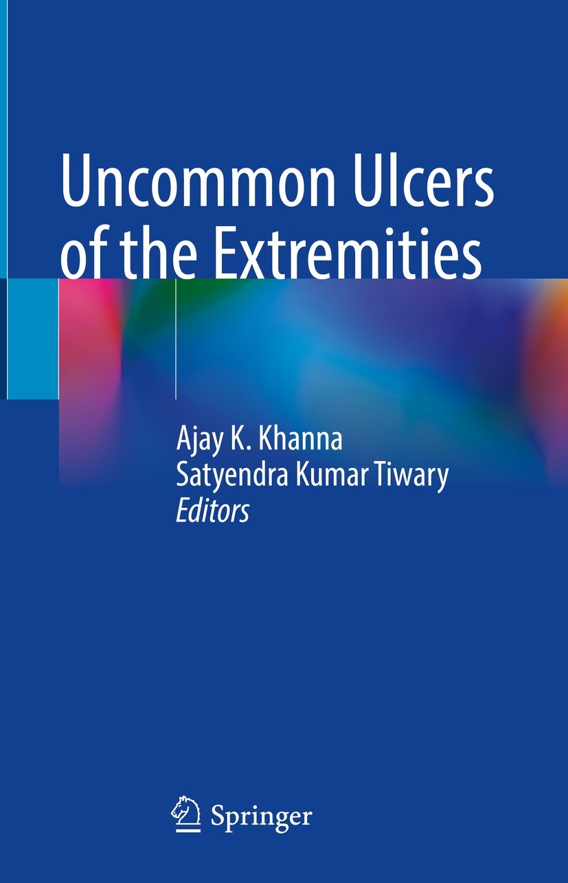 Titlebook: Uncommon Ulcers of the Extremities; Ajay K. Khanna,Satyendra Kumar Tiwary Book 2023 The Editor(s) (if applicable) and The Author(s), under Titlebook: Uncommon Ulcers of the Extremities; Ajay K. Khanna,Satyendra Kumar Tiwary Book 2023 The Editor(s) (if applicable) and The Author(s), under