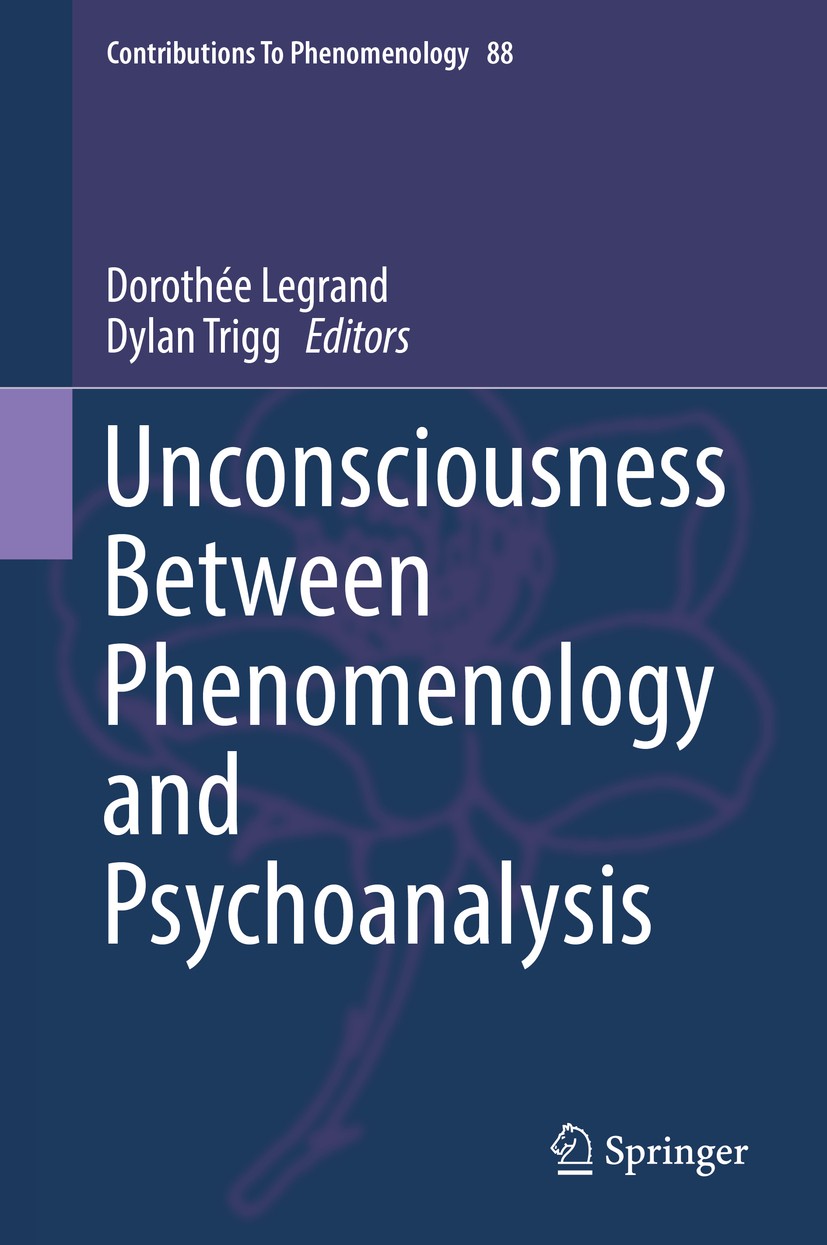 Titlebook: Unconsciousness Between Phenomenology and Psychoanalysis; Dorothée Legrand,Dylan Trigg Book 2017 Springer International Publishing AG 2017 Titlebook: Unconsciousness Between Phenomenology and Psychoanalysis; Dorothée Legrand,Dylan Trigg Book 2017 Springer International Publishing AG 2017