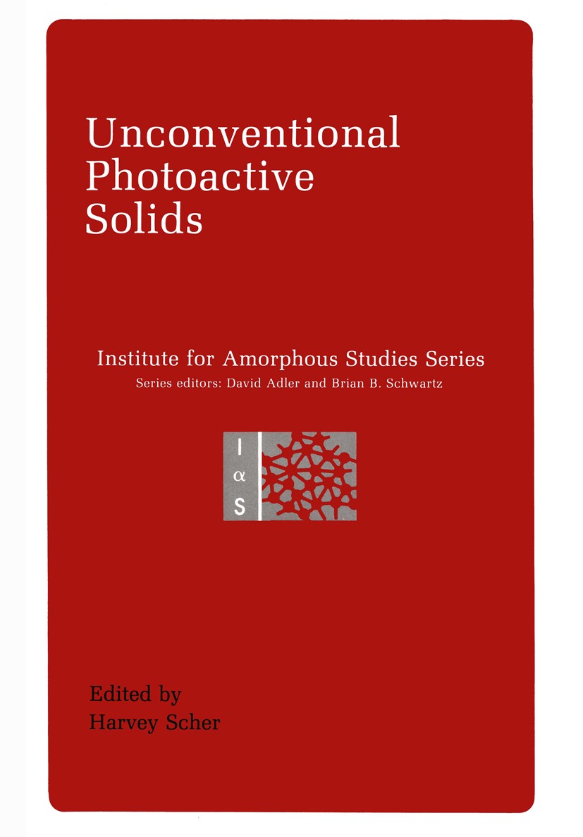 Titlebook: Unconventional Photoactive Solids; Harvey Scher Book 1988 Springer Science+Business Media New York 1988 crystal.glass.ion transport.polyme Titlebook: Unconventional Photoactive Solids; Harvey Scher Book 1988 Springer Science+Business Media New York 1988 crystal.glass.ion transport.polyme
