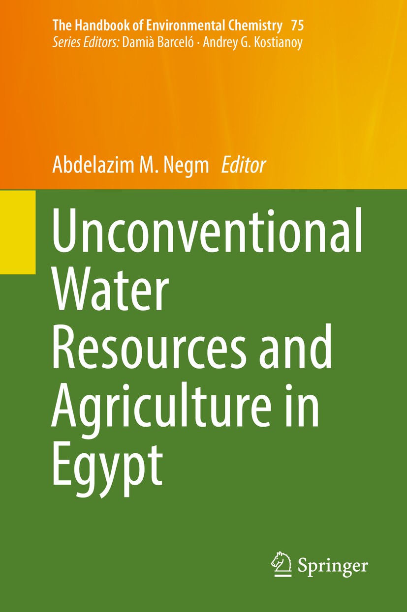 Titlebook: Unconventional Water Resources and Agriculture in Egypt; Abdelazim M. Negm Book 2019 Springer International Publishing AG, part of Springe Titlebook: Unconventional Water Resources and Agriculture in Egypt; Abdelazim M. Negm Book 2019 Springer International Publishing AG, part of Springe