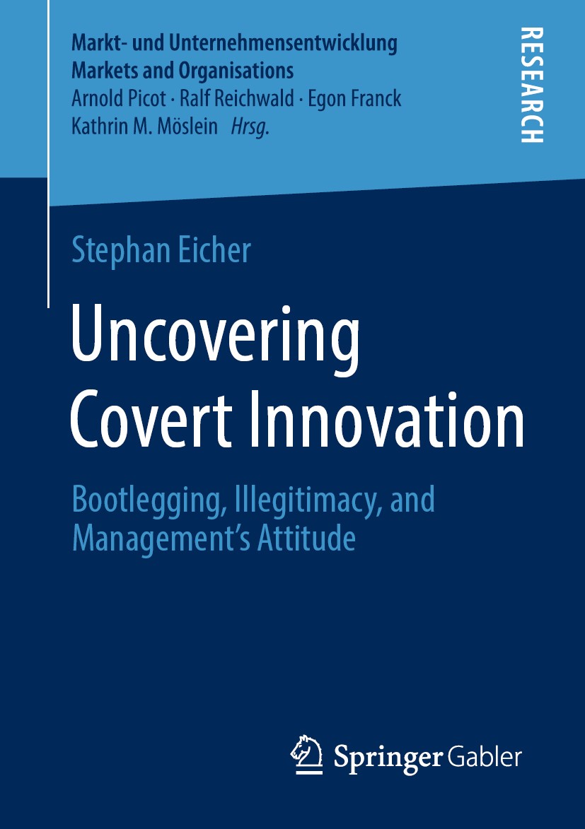 Titlebook: Uncovering Covert Innovation; Bootlegging, Illegit Stephan Eicher Book 2021 The Editor(s) (if applicable) and The Author(s), under exclusiv Titlebook: Uncovering Covert Innovation; Bootlegging, Illegit Stephan Eicher Book 2021 The Editor(s) (if applicable) and The Author(s), under exclusiv