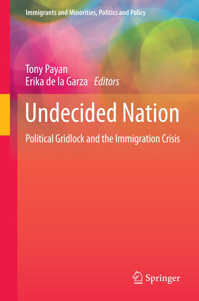 Titlebook: Undecided Nation; Political Gridlock a Tony Payan,Erika de la Garza Book 2014 Springer International Publishing Switzerland 2014 Border sec Titlebook: Undecided Nation; Political Gridlock a Tony Payan,Erika de la Garza Book 2014 Springer International Publishing Switzerland 2014 Border sec