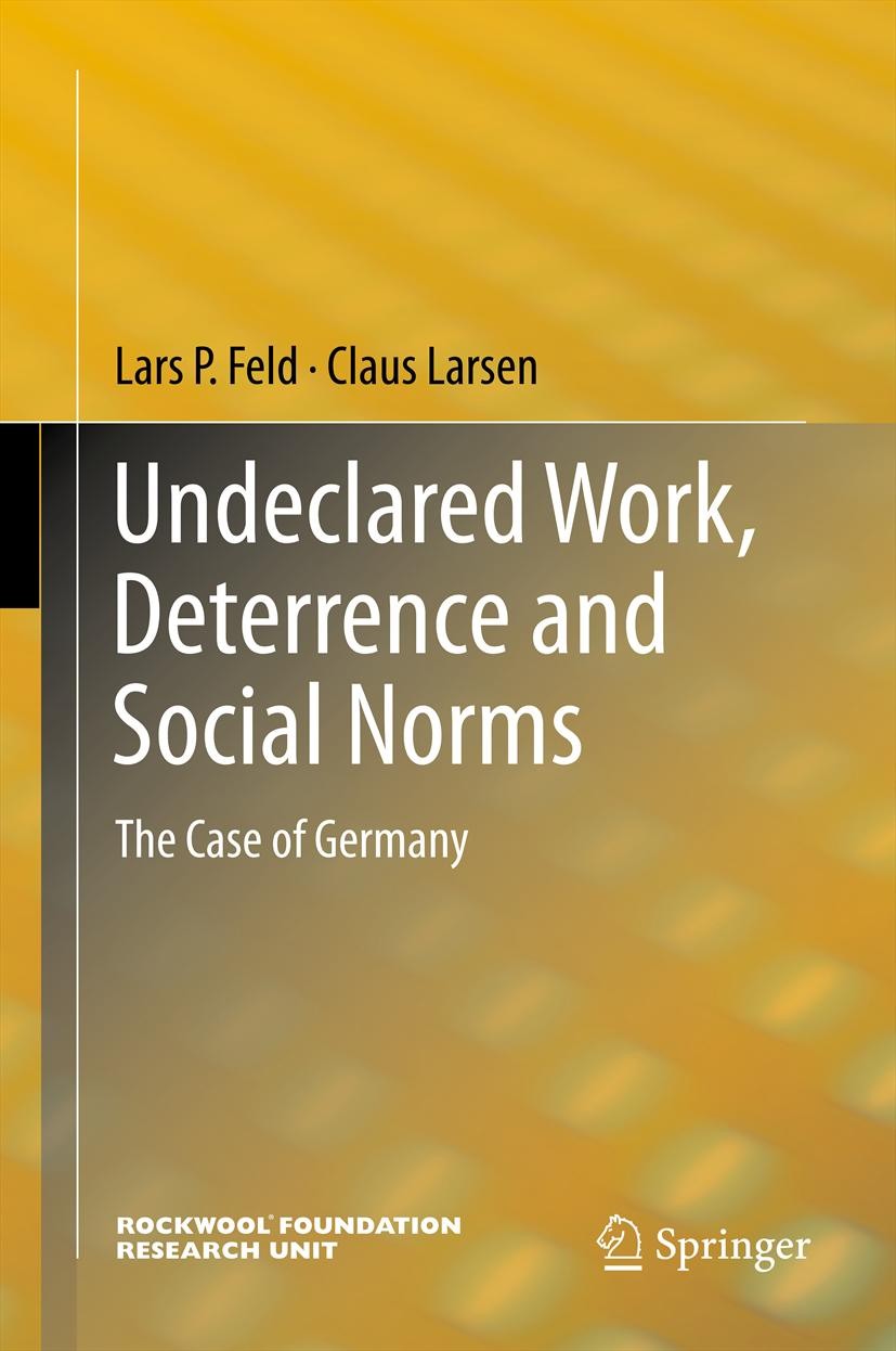 Titlebook: Undeclared Work, Deterrence and Social Norms; The Case of Germany Lars P. Feld,Claus Larsen Book 2012 Springer-Verlag Berlin Heidelberg 201 Titlebook: Undeclared Work, Deterrence and Social Norms; The Case of Germany Lars P. Feld,Claus Larsen Book 2012 Springer-Verlag Berlin Heidelberg 201