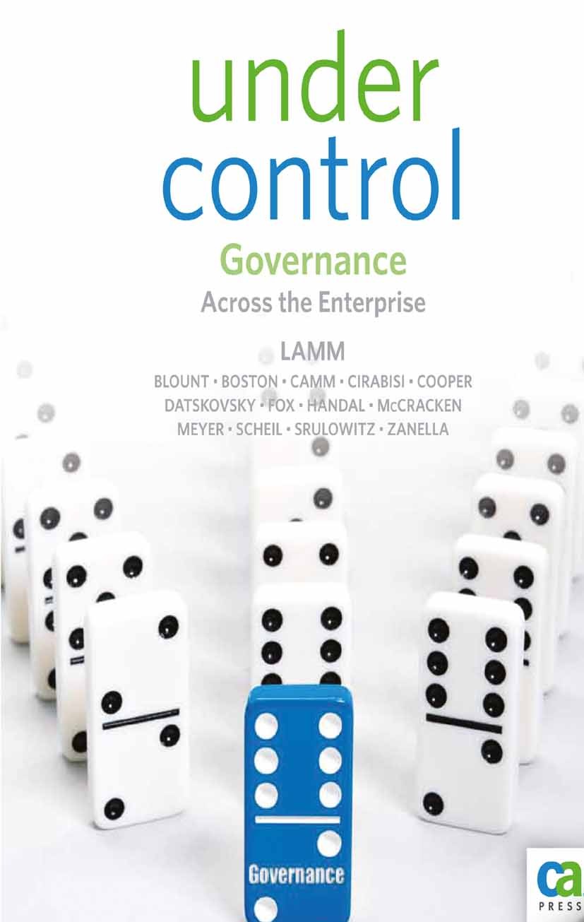 Titlebook: Under Control; Governance Across th Jacob Lamm,Sumner Blount,Rob Zanella Book 2010 CA Technologies, Inc 2010 Audit.IT Management.Informatio Titlebook: Under Control; Governance Across th Jacob Lamm,Sumner Blount,Rob Zanella Book 2010 CA Technologies, Inc 2010 Audit.IT Management.Informatio