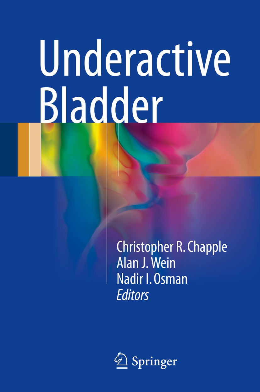 Titlebook: Underactive Bladder; Christopher R. Chapple,Alan J. Wein,Nadir I. Osman Book 2017 Springer International Publishing Switzerland 2017 Allie Titlebook: Underactive Bladder; Christopher R. Chapple,Alan J. Wein,Nadir I. Osman Book 2017 Springer International Publishing Switzerland 2017 Allie