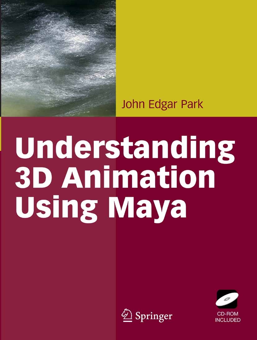 Titlebook: Understanding 3D Animation Using Maya; John Edgar Park Book 2005 Springer-Verlag New York 2005 3-D animation.3D.3D graphics.Autodesk Maya. Titlebook: Understanding 3D Animation Using Maya; John Edgar Park Book 2005 Springer-Verlag New York 2005 3-D animation.3D.3D graphics.Autodesk Maya.