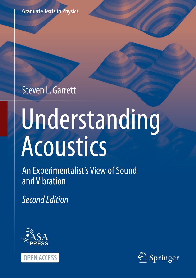 Titlebook: Understanding Acoustics; An Experimentalist’s Steven L. Garrett Textbook‘‘‘‘‘‘‘‘ 2020Latest edition The Editor(s) (if applicable) and The A Titlebook: Understanding Acoustics; An Experimentalist’s Steven L. Garrett Textbook‘‘‘‘‘‘‘‘ 2020Latest edition The Editor(s) (if applicable) and The A