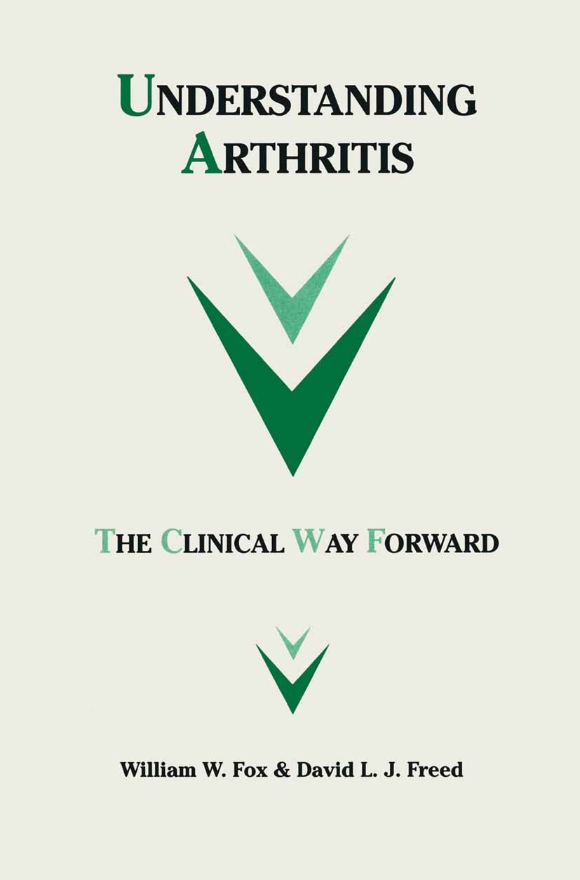 Titlebook: Understanding Arthritis; The Clinical Way For William W. Fox,David L. J. Freed Textbook 1990Latest edition W. W. Fox and D. L. J. Freed 199 Titlebook: Understanding Arthritis; The Clinical Way For William W. Fox,David L. J. Freed Textbook 1990Latest edition W. W. Fox and D. L. J. Freed 199
