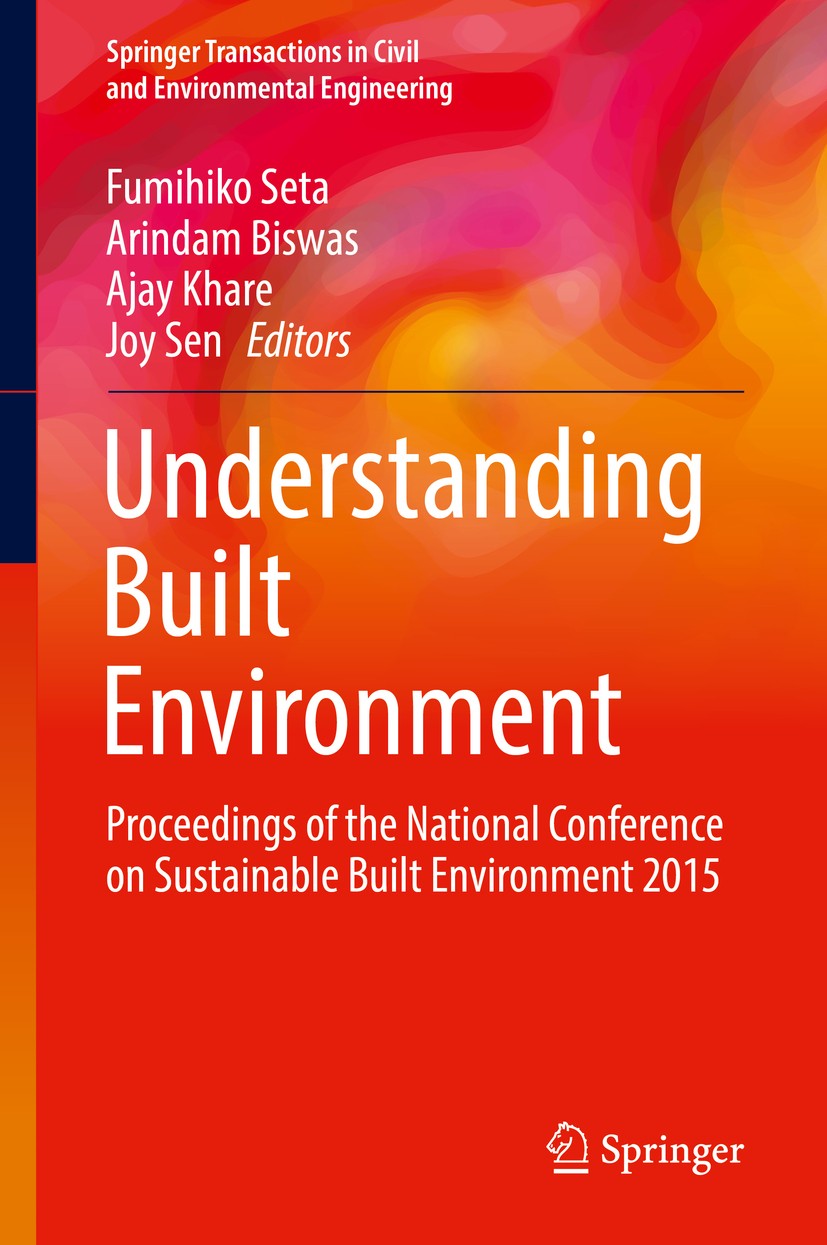 Titlebook: Understanding Built Environment; Proceedings of the N Fumihiko Seta,Arindam Biswas,Joy Sen Conference proceedings 2017 The Editor(s) (if ap Titlebook: Understanding Built Environment; Proceedings of the N Fumihiko Seta,Arindam Biswas,Joy Sen Conference proceedings 2017 The Editor(s) (if ap
