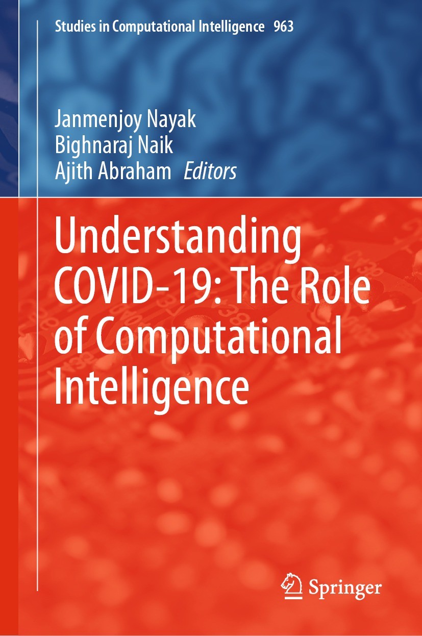 Titlebook: Understanding COVID-19: The Role of Computational Intelligence; Janmenjoy Nayak,Bighnaraj Naik,Ajith Abraham Book 2022 The Editor(s) (if a Titlebook: Understanding COVID-19: The Role of Computational Intelligence; Janmenjoy Nayak,Bighnaraj Naik,Ajith Abraham Book 2022 The Editor(s) (if a