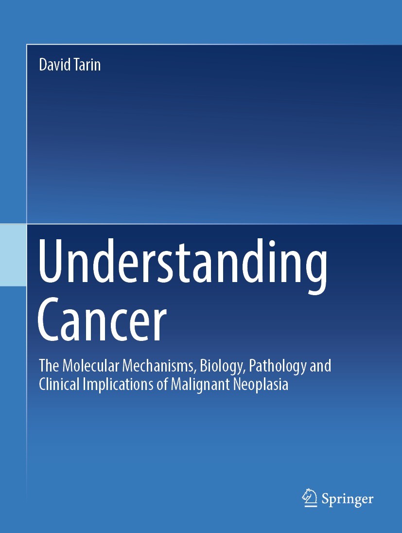 Titlebook: Understanding Cancer; The Molecular Mechan David Tarin Book 2023 The Editor(s) (if applicable) and The Author(s), under exclusive license t Titlebook: Understanding Cancer; The Molecular Mechan David Tarin Book 2023 The Editor(s) (if applicable) and The Author(s), under exclusive license t