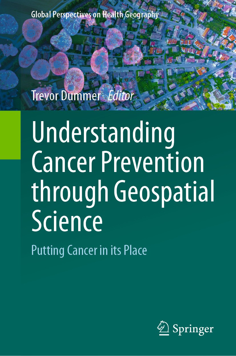 Titlebook: Understanding Cancer Prevention through Geospatial Science; Putting Cancer in it Trevor Dummer Book 2024 The Editor(s) (if applicable) and Titlebook: Understanding Cancer Prevention through Geospatial Science; Putting Cancer in it Trevor Dummer Book 2024 The Editor(s) (if applicable) and