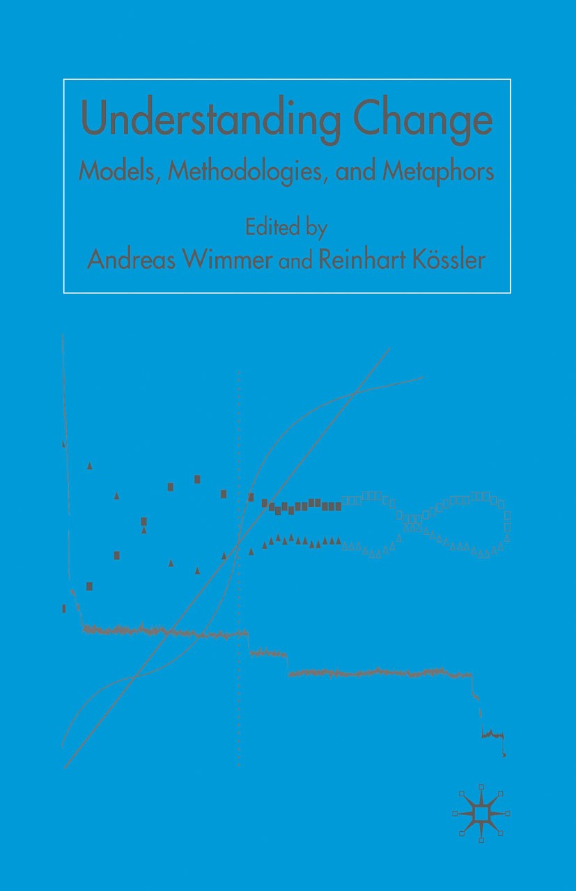 Titlebook: Understanding Change; Models, Methodologie Andreas Wimmer (Professor),Reinhart Kössler (Adjun Book 2006 Palgrave Macmillan, a division of M Titlebook: Understanding Change; Models, Methodologie Andreas Wimmer (Professor),Reinhart Kössler (Adjun Book 2006 Palgrave Macmillan, a division of M
