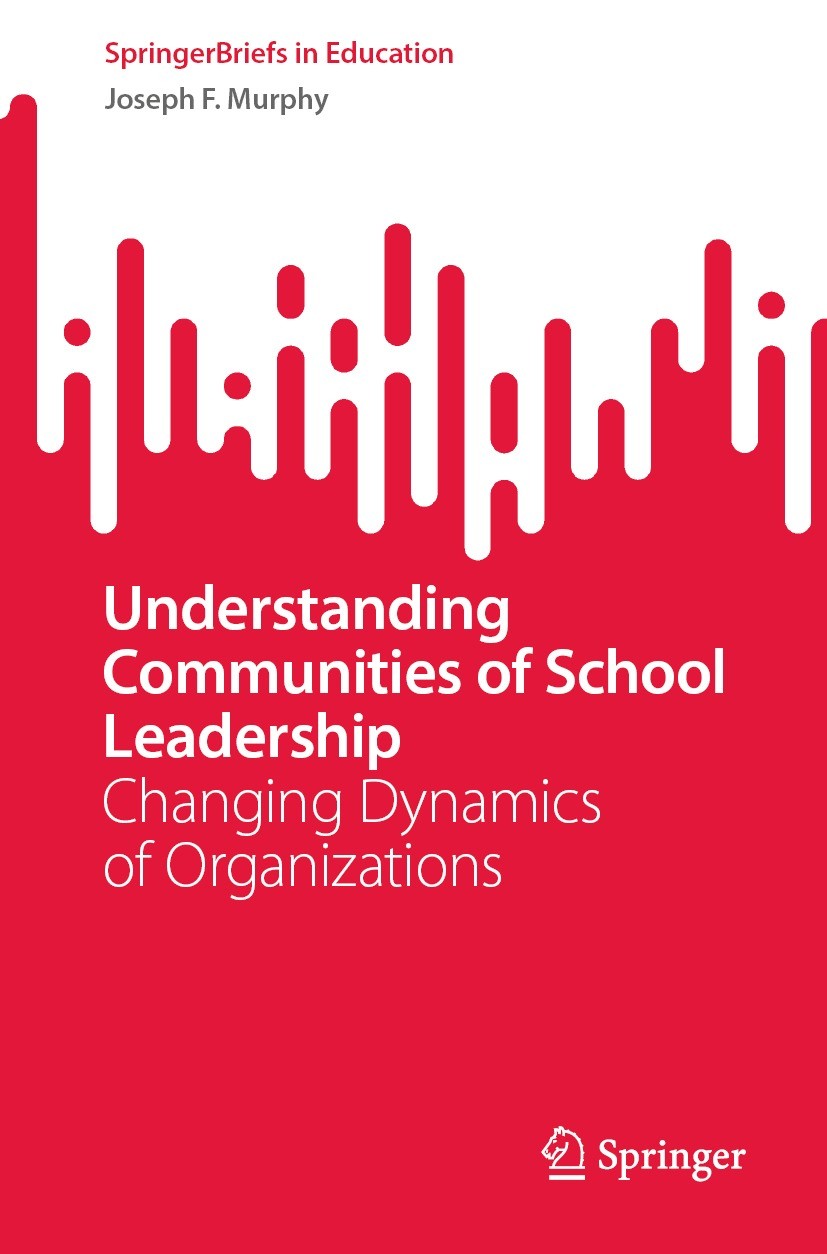 Titlebook: Understanding Communities of School Leadership; Changing Dynamics of Joseph F. Murphy Book 2023 The Author(s), under exclusive license to S Titlebook: Understanding Communities of School Leadership; Changing Dynamics of Joseph F. Murphy Book 2023 The Author(s), under exclusive license to S