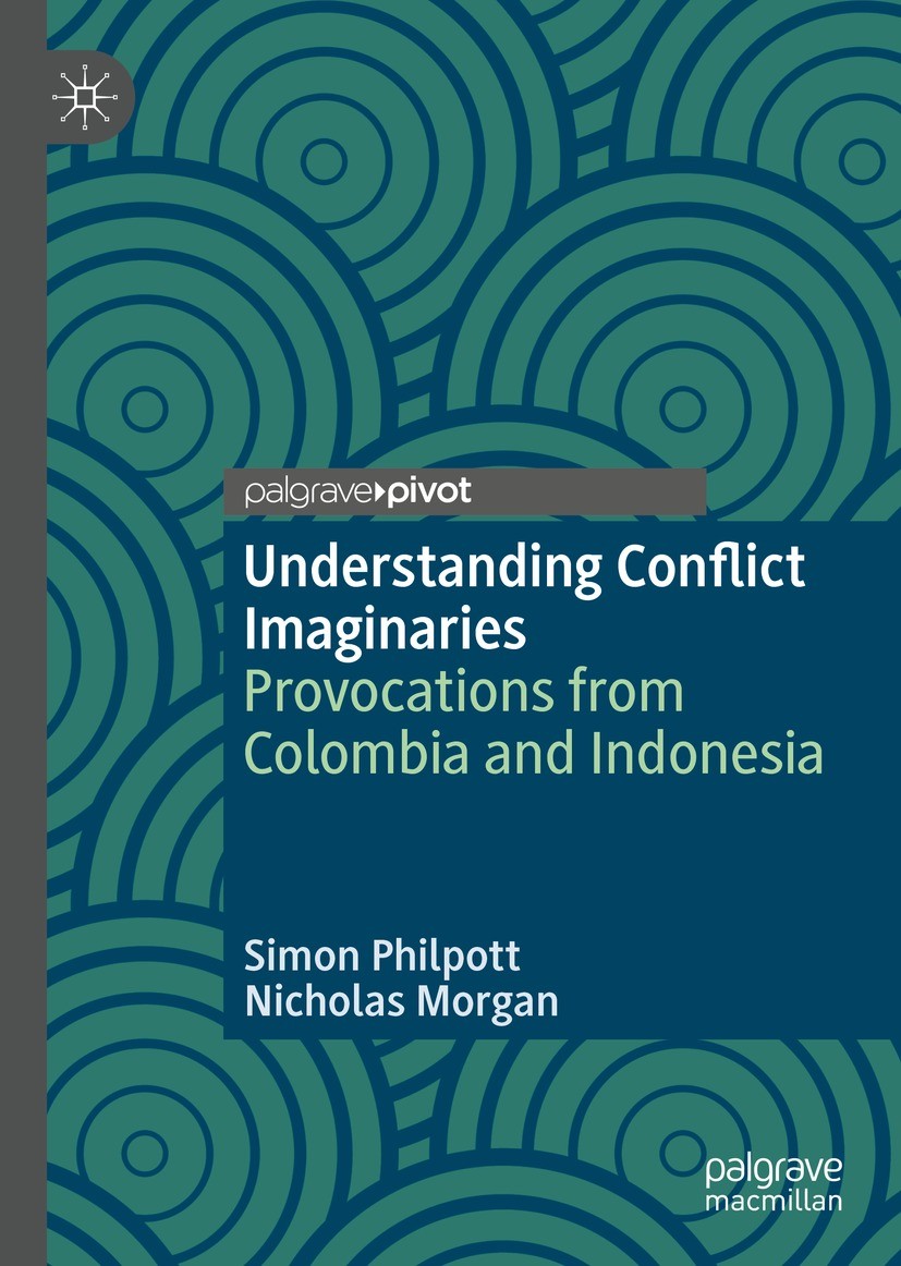 Titlebook: Understanding Conflict Imaginaries; Provocations from Co Simon Philpott,Nicholas Morgan Book 2022 The Author(s), under exclusive license to Titlebook: Understanding Conflict Imaginaries; Provocations from Co Simon Philpott,Nicholas Morgan Book 2022 The Author(s), under exclusive license to