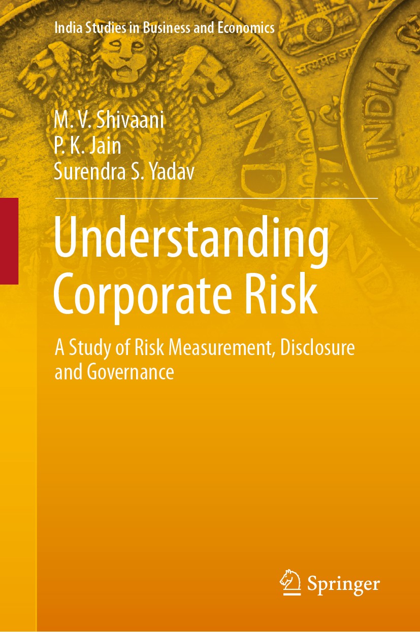 Titlebook: Understanding Corporate Risk; A Study of Risk Meas M. V. Shivaani,P. K. Jain,Surendra S. Yadav Book 2019 Springer Nature Singapore Pte Ltd. Titlebook: Understanding Corporate Risk; A Study of Risk Meas M. V. Shivaani,P. K. Jain,Surendra S. Yadav Book 2019 Springer Nature Singapore Pte Ltd.