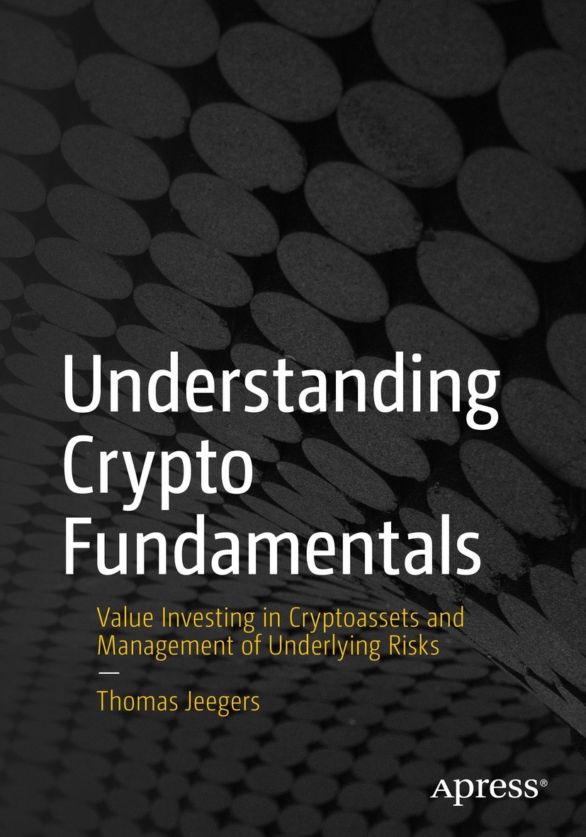 Titlebook: Understanding Crypto Fundamentals; Value Investing in C Thomas Jeegers Book 2023 Thomas Jeegers 2023 Bitcoin.Crypto currency.risk managemen Titlebook: Understanding Crypto Fundamentals; Value Investing in C Thomas Jeegers Book 2023 Thomas Jeegers 2023 Bitcoin.Crypto currency.risk managemen