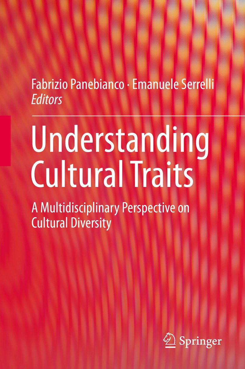 Titlebook: Understanding Cultural Traits; A Multidisciplinary Fabrizio Panebianco,Emanuele Serrelli Book 2016 Springer International Publishing Switz Titlebook: Understanding Cultural Traits; A Multidisciplinary Fabrizio Panebianco,Emanuele Serrelli Book 2016 Springer International Publishing Switz
