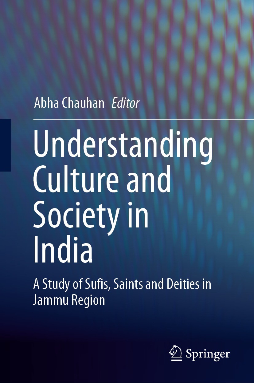 Titlebook: Understanding Culture and Society in India; A Study of Sufis, Sa Abha Chauhan Book 2021 Springer Nature Singapore Pte Ltd. 2021 Sufis.Deiti Titlebook: Understanding Culture and Society in India; A Study of Sufis, Sa Abha Chauhan Book 2021 Springer Nature Singapore Pte Ltd. 2021 Sufis.Deiti