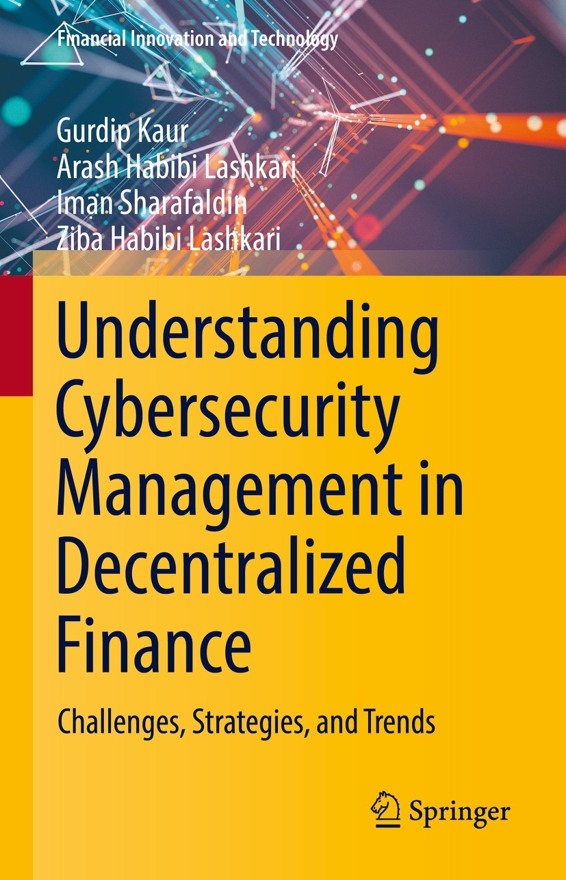 Titlebook: Understanding Cybersecurity Management in Decentralized Finance; Challenges, Strategi Gurdip Kaur,Arash Habibi Lashkari,Ziba Habibi Lash Bo Titlebook: Understanding Cybersecurity Management in Decentralized Finance; Challenges, Strategi Gurdip Kaur,Arash Habibi Lashkari,Ziba Habibi Lash Bo