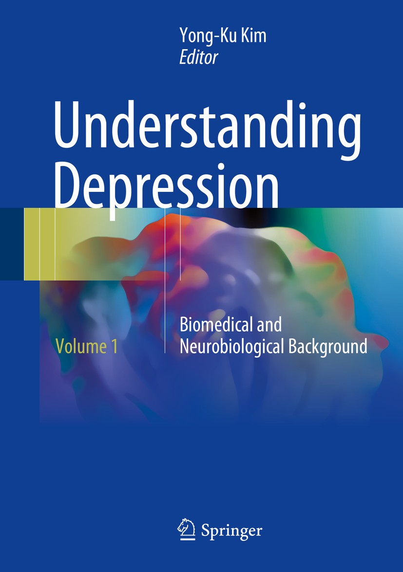 Titlebook: Understanding Depression; Volume 1. Biomedical Yong-Ku Kim Book 2018 Springer Nature Singapore Pte Ltd. 2018 Pharmacogenetics.Imaging genet Titlebook: Understanding Depression; Volume 1. Biomedical Yong-Ku Kim Book 2018 Springer Nature Singapore Pte Ltd. 2018 Pharmacogenetics.Imaging genet