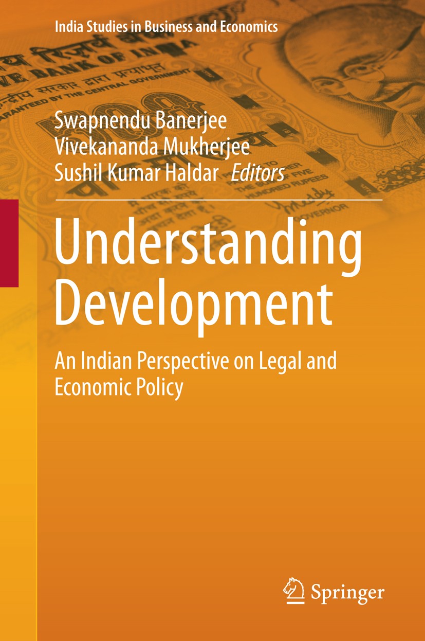 Titlebook: Understanding Development; An Indian Perspectiv Swapnendu Banerjee,Vivekananda Mukherjee,Sushil Ku Book 2016 Springer India 2016 Employment Titlebook: Understanding Development; An Indian Perspectiv Swapnendu Banerjee,Vivekananda Mukherjee,Sushil Ku Book 2016 Springer India 2016 Employment