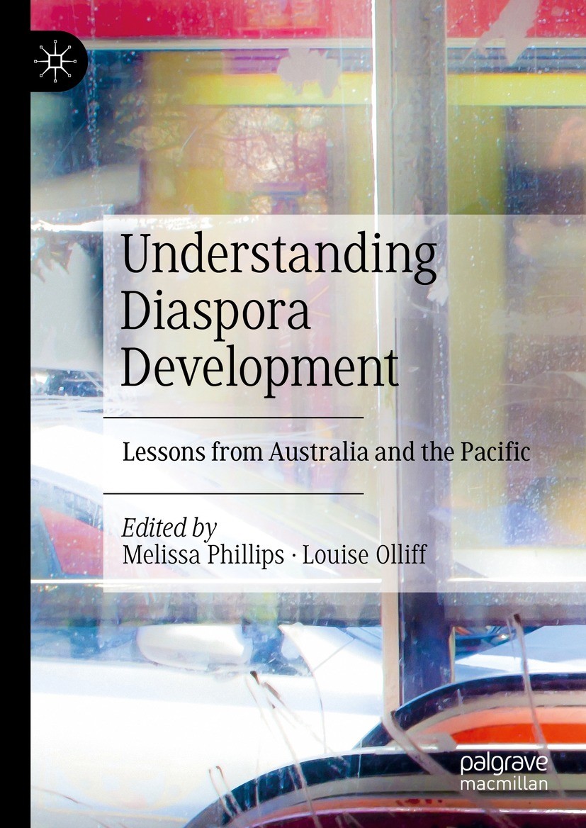 Titlebook: Understanding Diaspora Development; Lessons from Austral Melissa Phillips,Louise Olliff Book 2022 The Editor(s) (if applicable) and The Aut Titlebook: Understanding Diaspora Development; Lessons from Austral Melissa Phillips,Louise Olliff Book 2022 The Editor(s) (if applicable) and The Aut