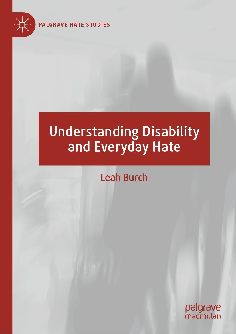 Titlebook: Understanding Disability and Everyday Hate; Leah Burch Book 2021 The Editor(s) (if applicable) and The Author(s), under exclusive license Titlebook: Understanding Disability and Everyday Hate; Leah Burch Book 2021 The Editor(s) (if applicable) and The Author(s), under exclusive license