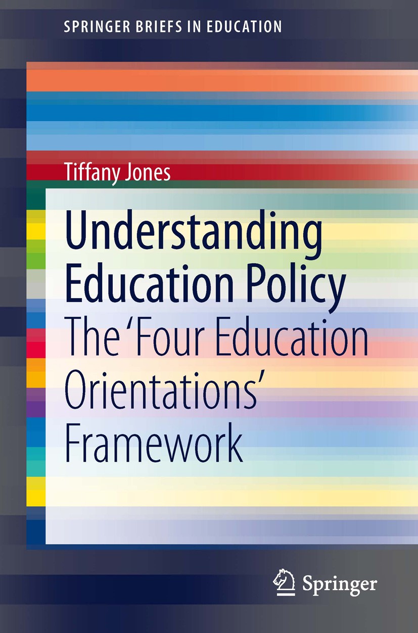 Titlebook: Understanding Education Policy; The ‘Four Education Tiffany Jones Book 2013 The Author(s) 2013 Education policy.conservative.critical and Titlebook: Understanding Education Policy; The ‘Four Education Tiffany Jones Book 2013 The Author(s) 2013 Education policy.conservative.critical and