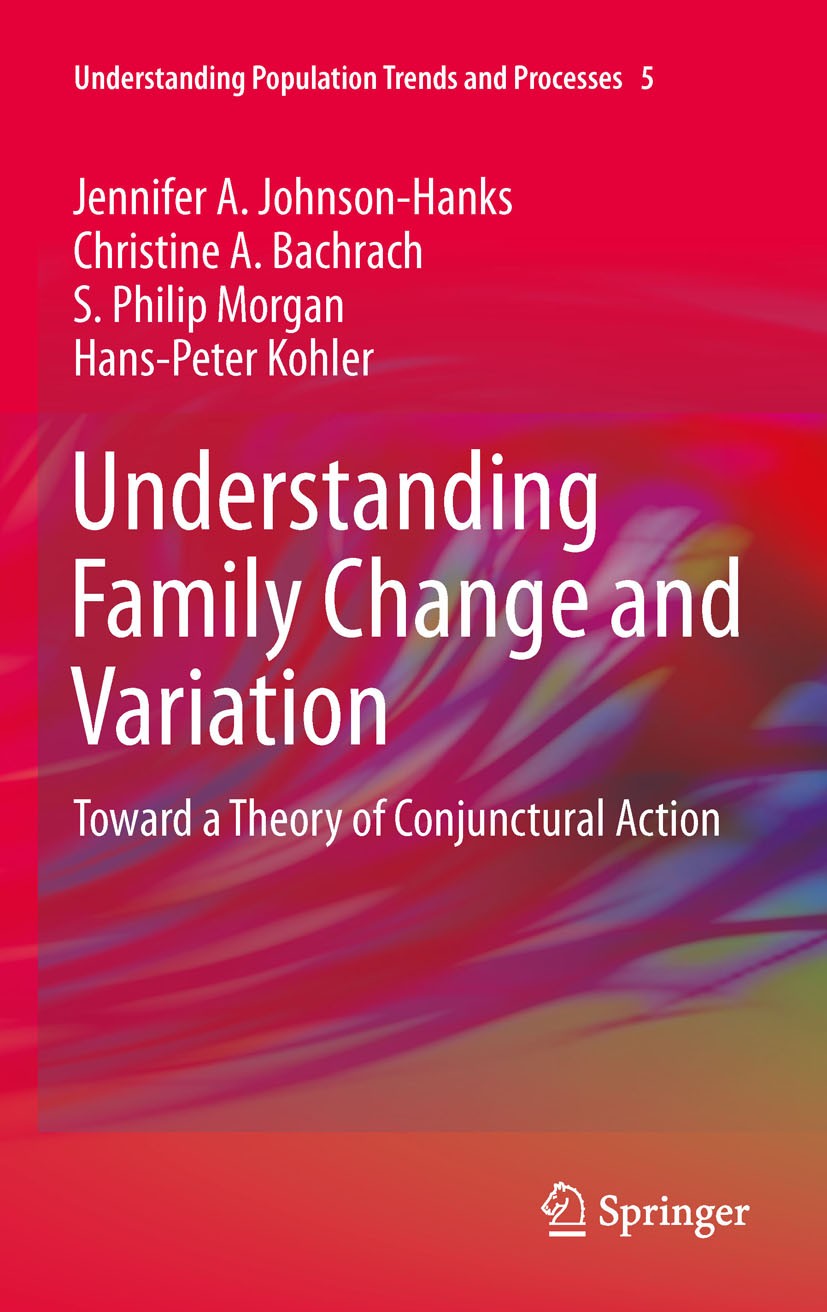 Titlebook: Understanding Family Change and Variation; Toward a Theory of C Jennifer A. Johnson-Hanks,Christine A. Bachrach,Ha Book 2011 Springer Nethe Titlebook: Understanding Family Change and Variation; Toward a Theory of C Jennifer A. Johnson-Hanks,Christine A. Bachrach,Ha Book 2011 Springer Nethe