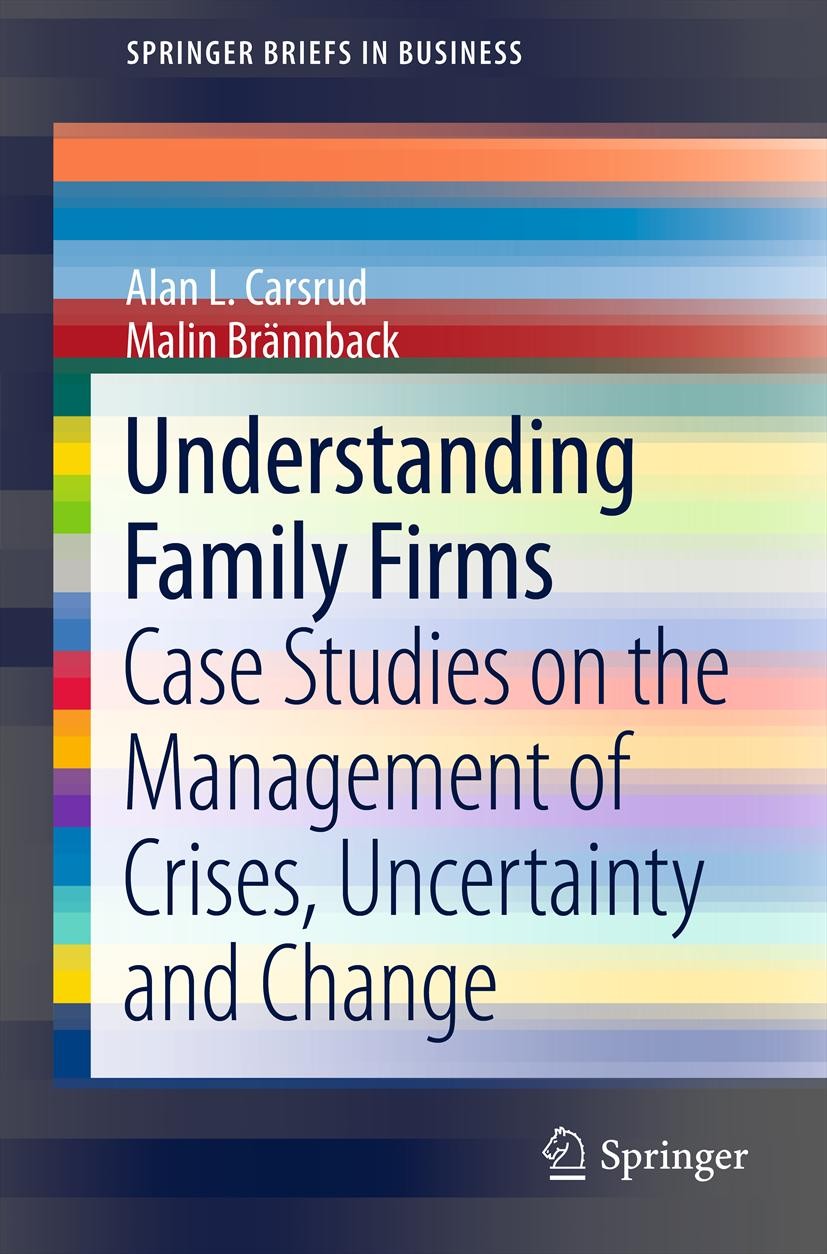 Titlebook: Understanding Family Firms; Case Studies on the Alan L. Carsrud,Malin Brännback Book 2011 Alan L. Carsrud and Malin Brännback 2011 Busines Titlebook: Understanding Family Firms; Case Studies on the Alan L. Carsrud,Malin Brännback Book 2011 Alan L. Carsrud and Malin Brännback 2011 Busines