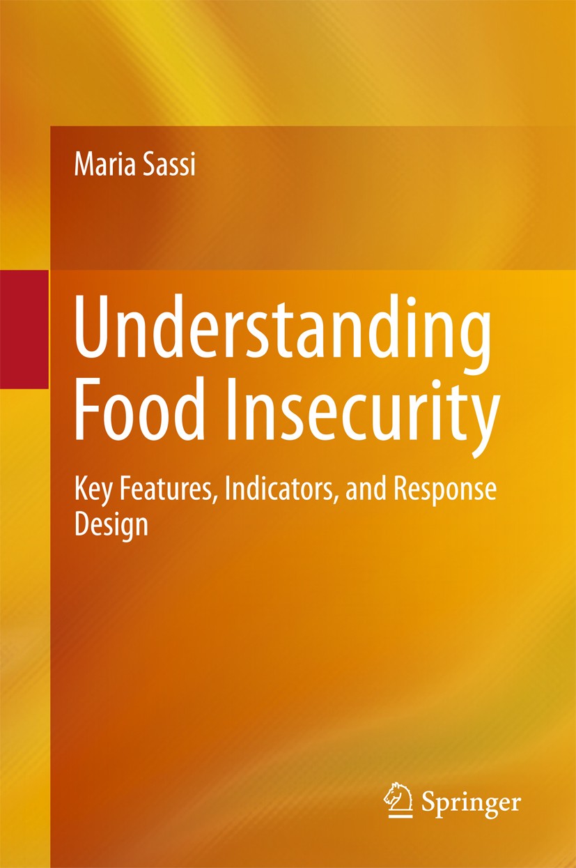 Titlebook: Understanding Food Insecurity; Key Features, Indica Maria Sassi Book 2018 Springer International Publishing AG 2018 food insecurity.food se Titlebook: Understanding Food Insecurity; Key Features, Indica Maria Sassi Book 2018 Springer International Publishing AG 2018 food insecurity.food se