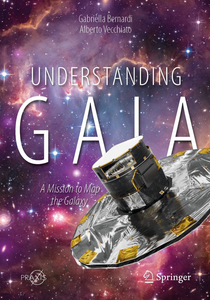 Titlebook: Understanding Gaia; A Mission to Map the Gabriella Bernardi,Alberto Vecchiato Book 2019 Springer Nature Switzerland AG 2019 European Space Titlebook: Understanding Gaia; A Mission to Map the Gabriella Bernardi,Alberto Vecchiato Book 2019 Springer Nature Switzerland AG 2019 European Space