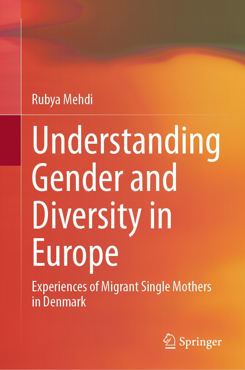 Titlebook: Understanding Gender and Diversity in Europe; Experiences of Migra Rubya Mehdi Book 2023 The Editor(s) (if applicable) and The Author(s), u Titlebook: Understanding Gender and Diversity in Europe; Experiences of Migra Rubya Mehdi Book 2023 The Editor(s) (if applicable) and The Author(s), u