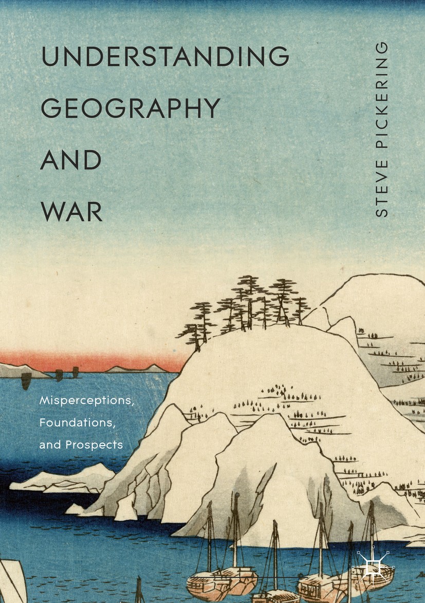 Titlebook: Understanding Geography and War; Misperceptions, Foun Steve Pickering Book 2017 The Editor(s) (if applicable) and The Author(s) 2017 confli Titlebook: Understanding Geography and War; Misperceptions, Foun Steve Pickering Book 2017 The Editor(s) (if applicable) and The Author(s) 2017 confli