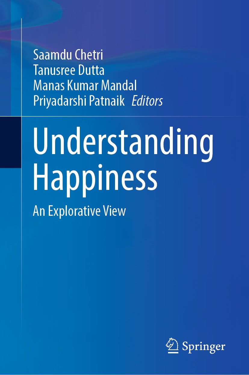 Titlebook: Understanding Happiness; An Explorative View Saamdu Chetri,Tanusree Dutta,Priyadarshi Patnaik Book 2023 The Editor(s) (if applicable) and T Titlebook: Understanding Happiness; An Explorative View Saamdu Chetri,Tanusree Dutta,Priyadarshi Patnaik Book 2023 The Editor(s) (if applicable) and T