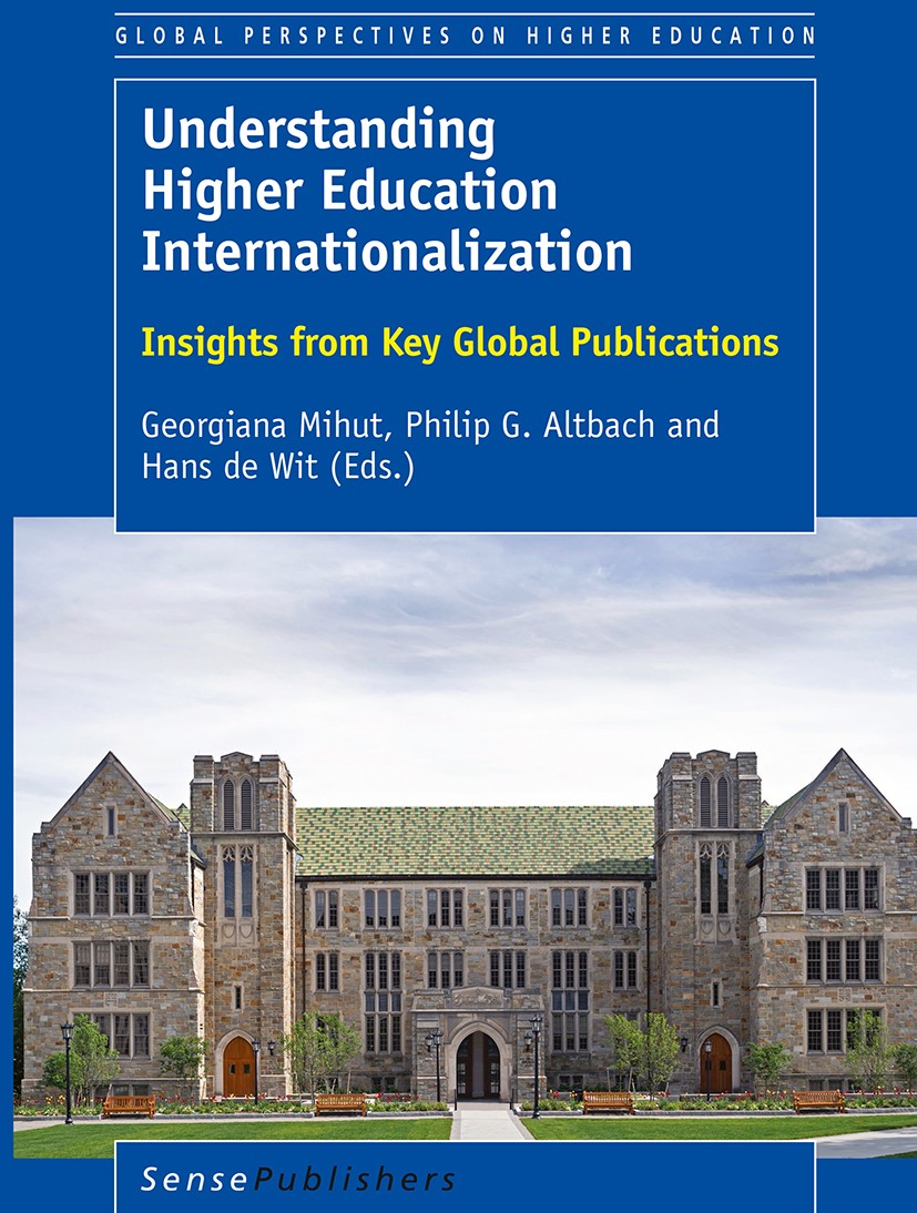 Titlebook: Understanding Higher Education Internationalization; Insights from Key Gl Georgiana Mihut,Philip G. Altbach,Hans de Wit Book 2017 SensePubl Titlebook: Understanding Higher Education Internationalization; Insights from Key Gl Georgiana Mihut,Philip G. Altbach,Hans de Wit Book 2017 SensePubl