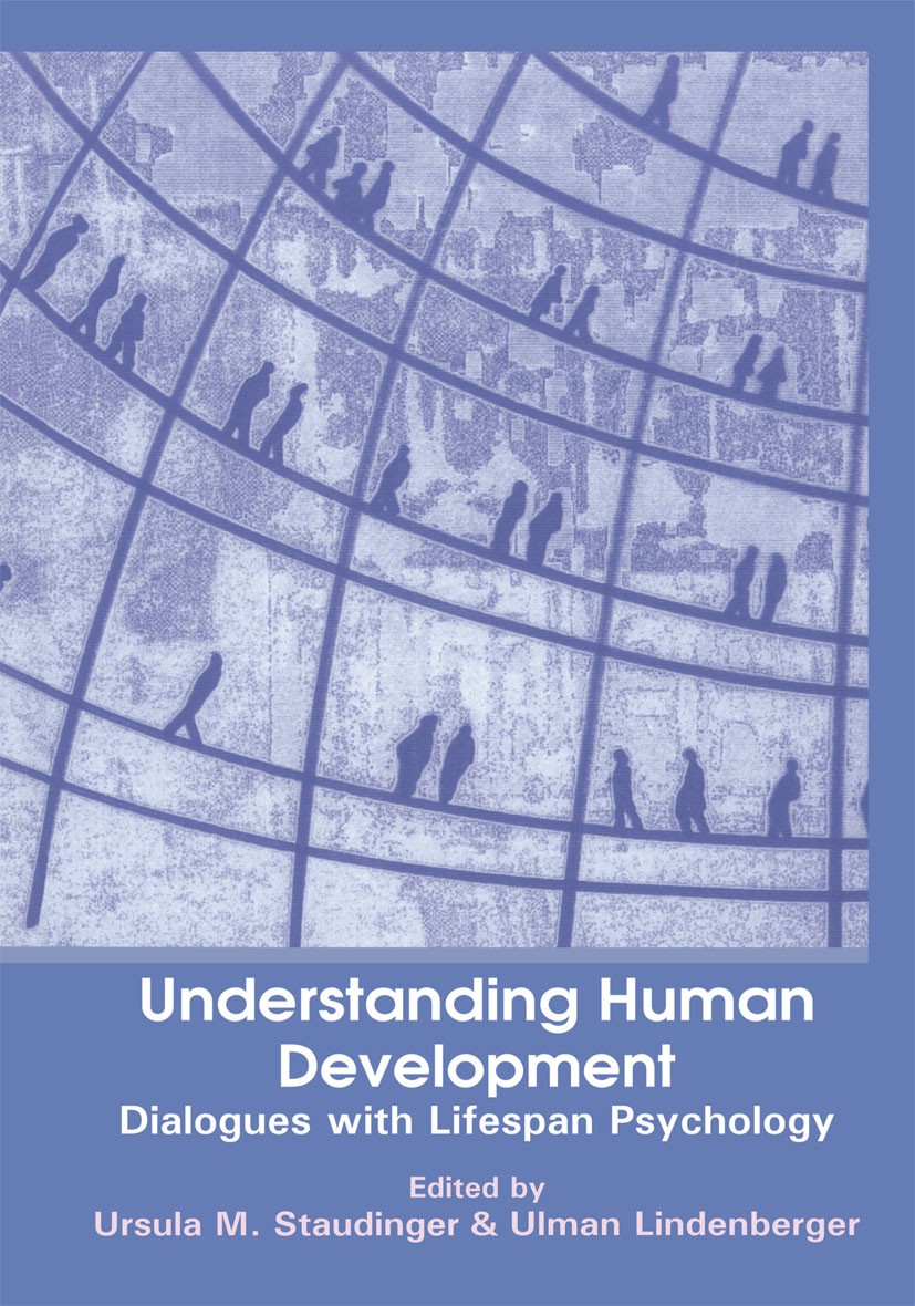 Titlebook: Understanding Human Development; Dialogues with Lifes Ursula M. Staudinger,Ulman Lindenberger Book 2003 Springer Science+Business Media New Titlebook: Understanding Human Development; Dialogues with Lifes Ursula M. Staudinger,Ulman Lindenberger Book 2003 Springer Science+Business Media New