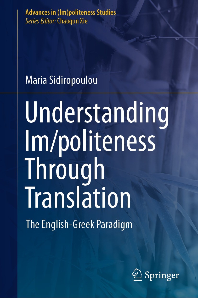 Titlebook: Understanding Im/politeness Through Translation; The English-Greek Pa Maria Sidiropoulou Book 2021 Springer Nature Switzerland AG 2021 tran Titlebook: Understanding Im/politeness Through Translation; The English-Greek Pa Maria Sidiropoulou Book 2021 Springer Nature Switzerland AG 2021 tran