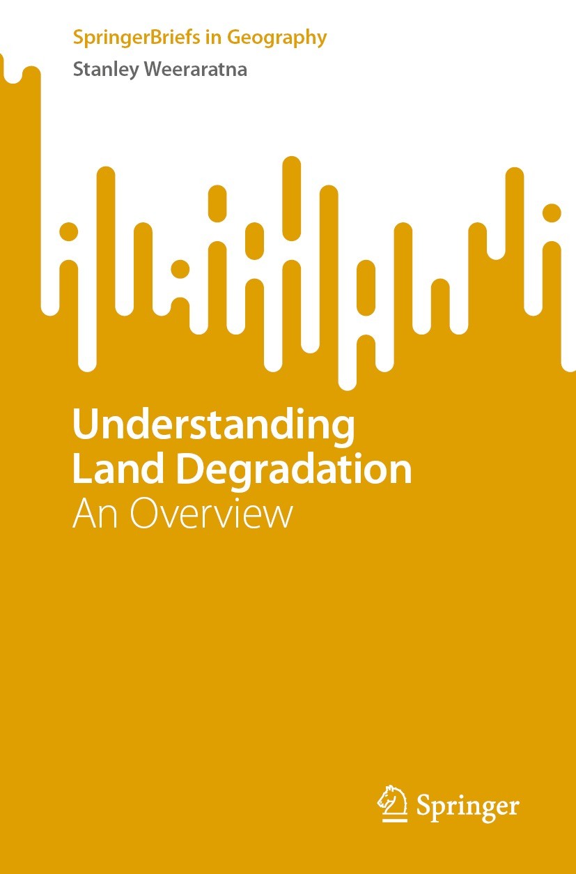 Titlebook: Understanding Land Degradation; An Overview Stanley Weeraratna Book 2022 The Author(s), under exclusive license to Springer Nature Switzerl Titlebook: Understanding Land Degradation; An Overview Stanley Weeraratna Book 2022 The Author(s), under exclusive license to Springer Nature Switzerl