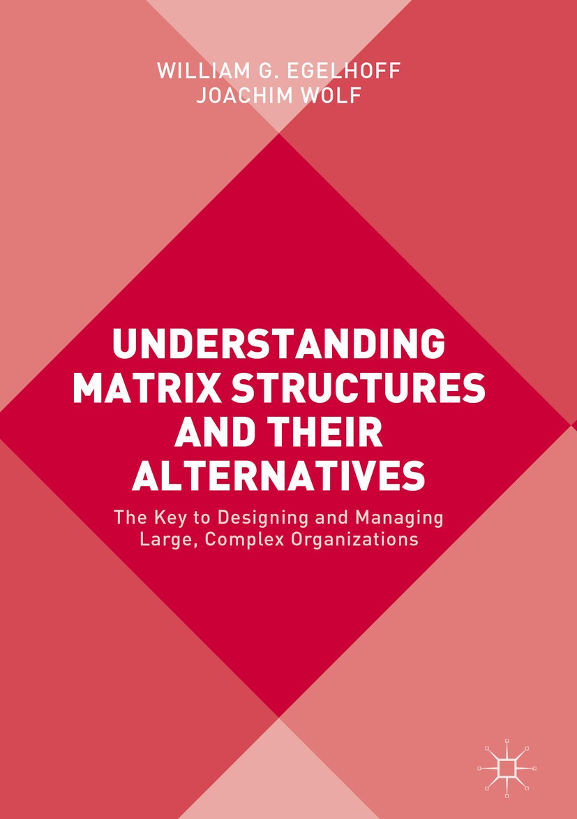 Titlebook: Understanding Matrix Structures and their Alternatives; The Key to Designing William G. Egelhoff,Joachim Wolf Book 2017 The Editor(s) (if a Titlebook: Understanding Matrix Structures and their Alternatives; The Key to Designing William G. Egelhoff,Joachim Wolf Book 2017 The Editor(s) (if a