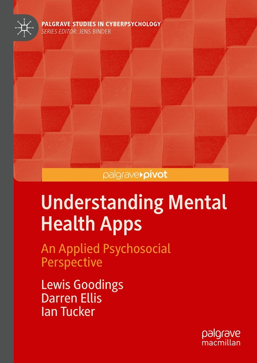 Titlebook: Understanding Mental Health Apps; An Applied Psychosoc Lewis Goodings,Darren Ellis,Ian Tucker Book 2024 The Editor(s) (if applicable) and T Titlebook: Understanding Mental Health Apps; An Applied Psychosoc Lewis Goodings,Darren Ellis,Ian Tucker Book 2024 The Editor(s) (if applicable) and T