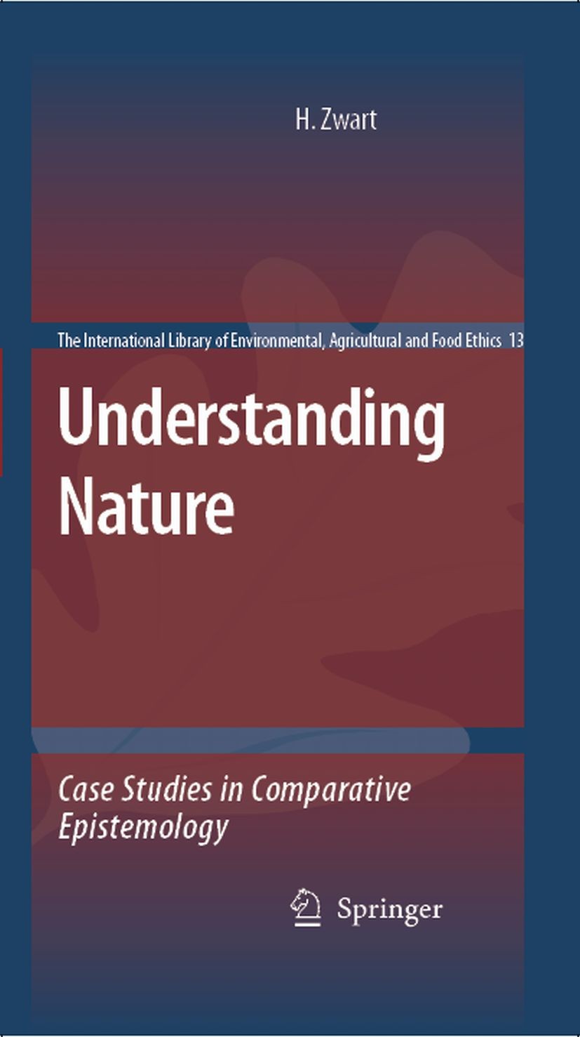 Titlebook: Understanding Nature; Case Studies in Comp Hub Zwart Book 2008 Springer Science+Business Media B.V. 2008 Charles Darwin.Comparative epistem Titlebook: Understanding Nature; Case Studies in Comp Hub Zwart Book 2008 Springer Science+Business Media B.V. 2008 Charles Darwin.Comparative epistem