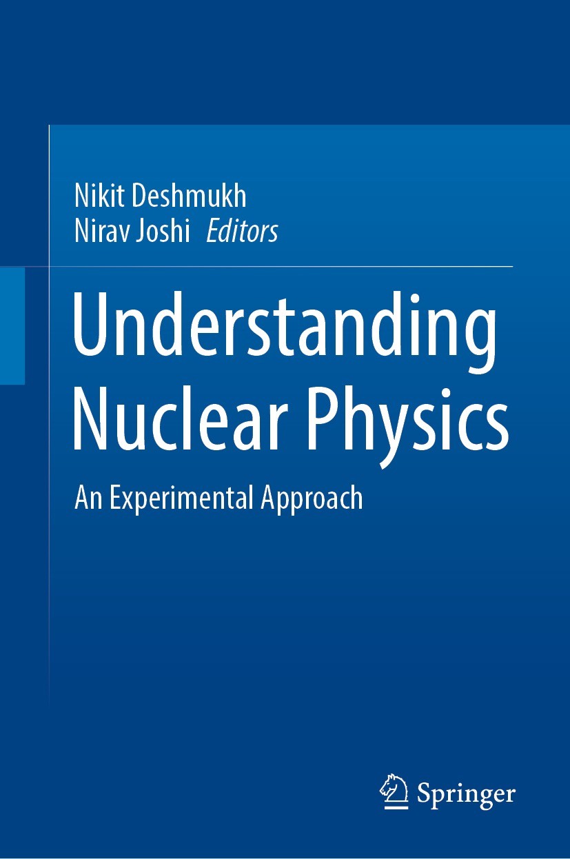 Titlebook: Understanding Nuclear Physics; An Experimental Appr Nikit Deshmukh,Nirav Joshi Book 2023 The Editor(s) (if applicable) and The Author(s), u Titlebook: Understanding Nuclear Physics; An Experimental Appr Nikit Deshmukh,Nirav Joshi Book 2023 The Editor(s) (if applicable) and The Author(s), u