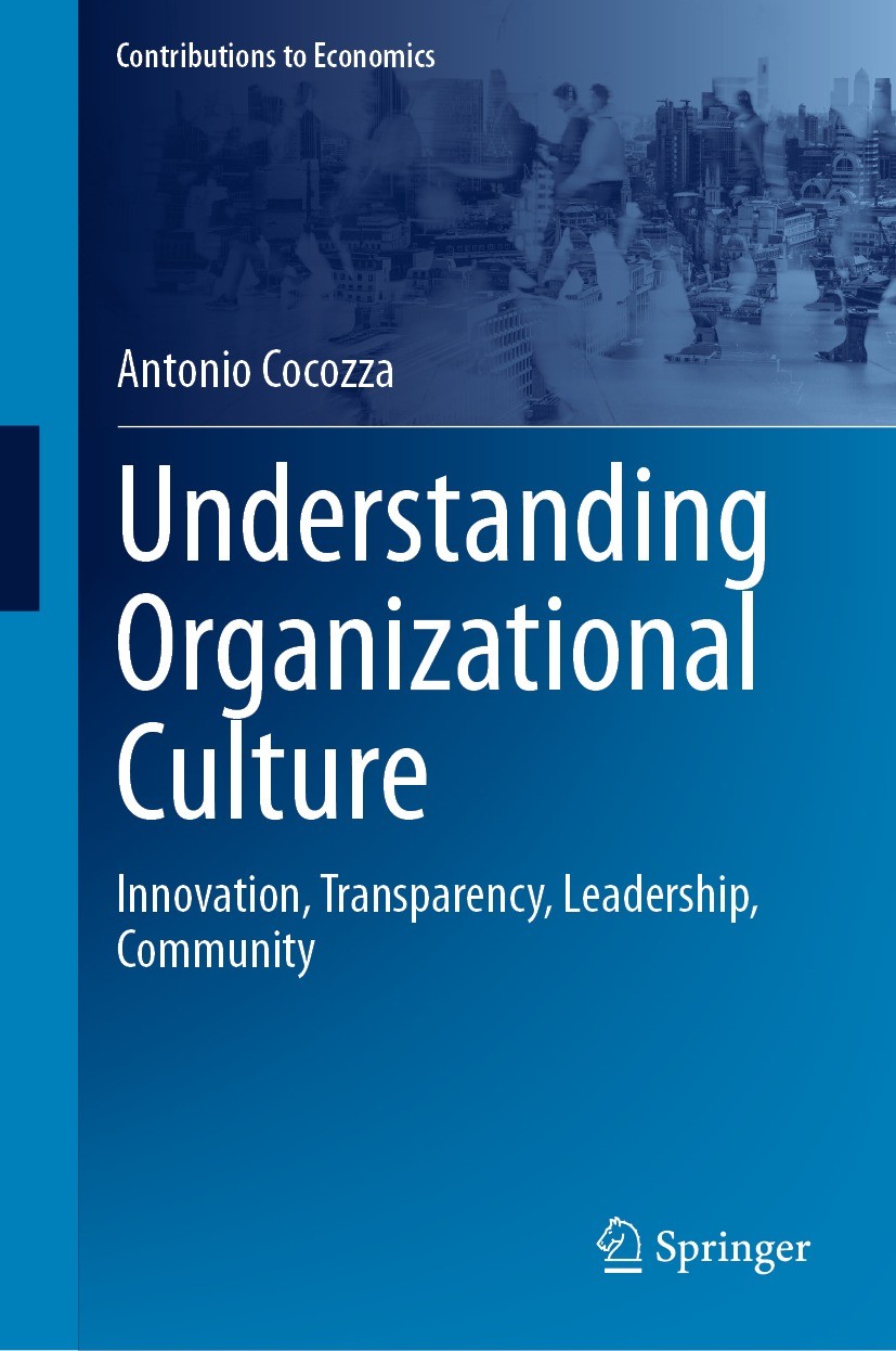 Titlebook: Understanding Organizational Culture; Innovation, Transpar Antonio Cocozza Book 2023 The Editor(s) (if applicable) and The Author(s), under Titlebook: Understanding Organizational Culture; Innovation, Transpar Antonio Cocozza Book 2023 The Editor(s) (if applicable) and The Author(s), under