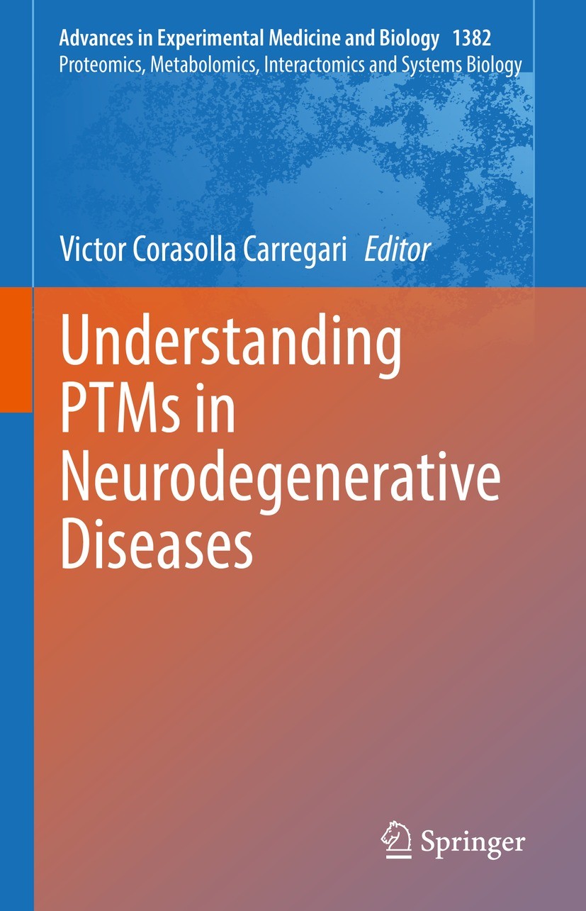 Titlebook: Understanding PTMs in Neurodegenerative Diseases; Victor Corasolla Carregari Book 2022 The Editor(s) (if applicable) and The Author(s), un Titlebook: Understanding PTMs in Neurodegenerative Diseases; Victor Corasolla Carregari Book 2022 The Editor(s) (if applicable) and The Author(s), un