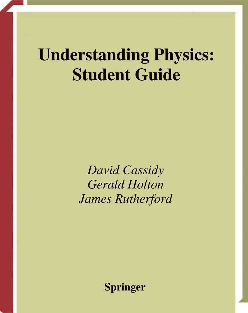 Titlebook: Understanding Physics; Student Guide David Cassidy,Gerald Holton,James Rutherford Textbook 2002 Springer-Verlag New York 2002 Potential.exp Titlebook: Understanding Physics; Student Guide David Cassidy,Gerald Holton,James Rutherford Textbook 2002 Springer-Verlag New York 2002 Potential.exp