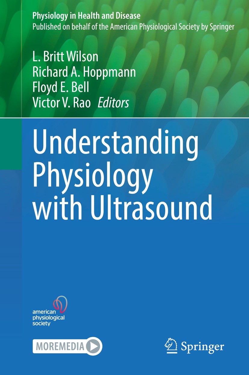 Titlebook: Understanding Physiology with Ultrasound; L. Britt Wilson,Richard A. Hoppmann,Victor V. Rao Book 2022 The American Physiological Society 2 Titlebook: Understanding Physiology with Ultrasound; L. Britt Wilson,Richard A. Hoppmann,Victor V. Rao Book 2022 The American Physiological Society 2