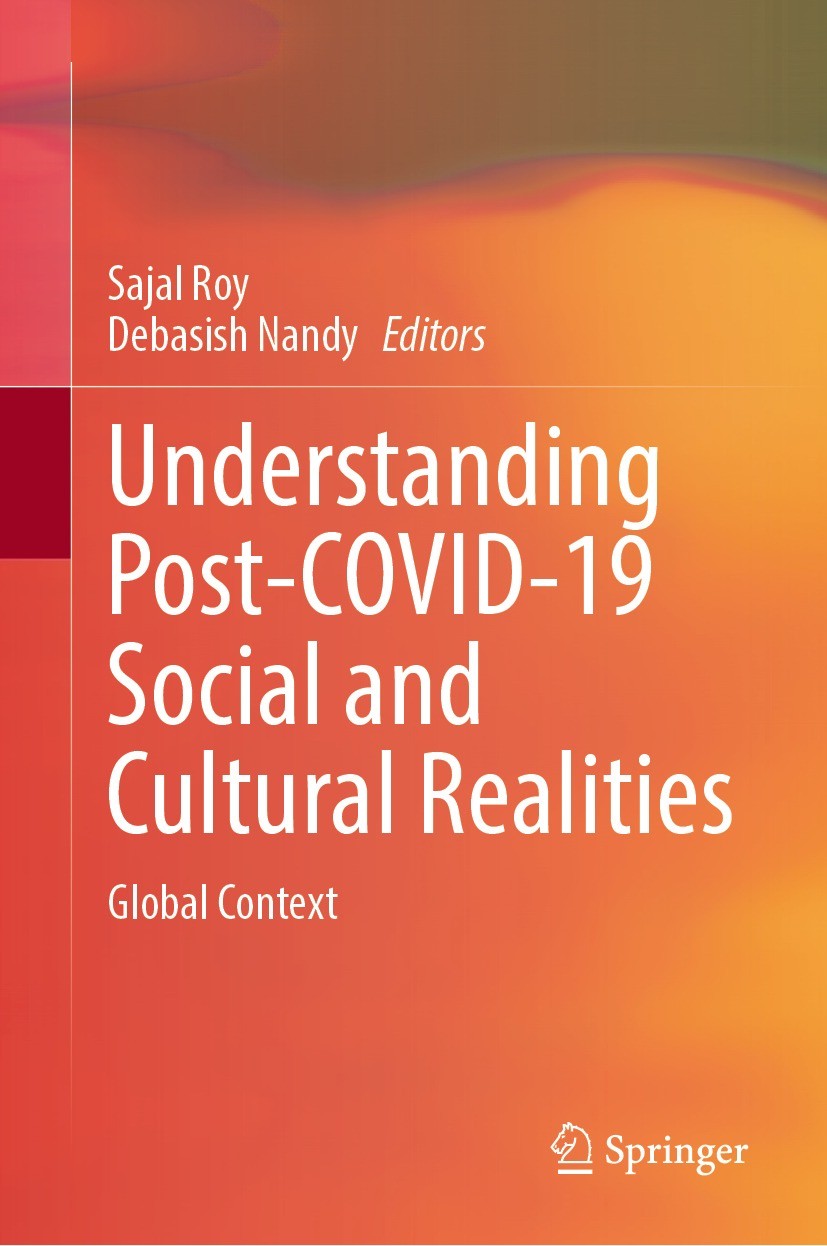 Titlebook: Understanding Post-COVID-19 Social and Cultural Realities; Global Context Sajal Roy,Debasish Nandy Book 2022 The Editor(s) (if applicable) Titlebook: Understanding Post-COVID-19 Social and Cultural Realities; Global Context Sajal Roy,Debasish Nandy Book 2022 The Editor(s) (if applicable)